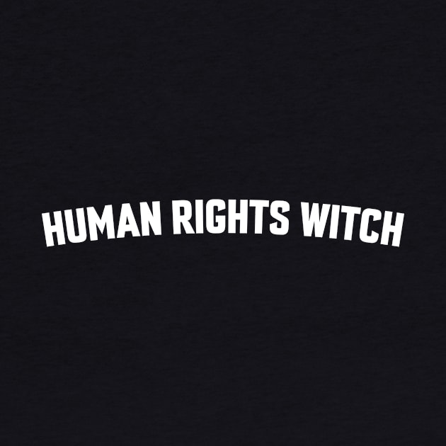 HUMAN RIGHTS WITCH by LOS ALAMOS PROJECT T